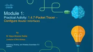 1.4.7 - Packet Tracer- Configure Router Interfaces-SRWE-Chapter-1 (Practical)