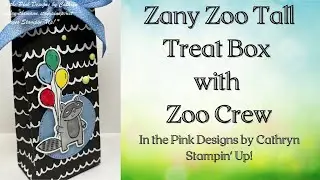 ZANY ZOO TALL TREAT BOX with ZOO CREW - Stampin' Up!