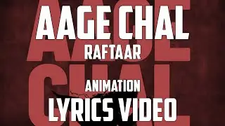 AAGE CHAL LYRICS - RAFTAAR