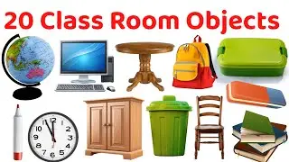 20 Class Room Objects Names for Kids |Educational Video  Learn Class Room Objects in English |  