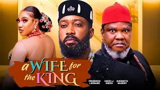 A WIFE FOR THE KING(FULL MOVIE)FREDERICK LEONARD,QUEENETH HILBERT,UGEZU J UGEZU,2026 LATEST MOVIE