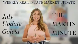 The Martin Minute | Goleta | July Update