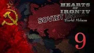 HOI4 - Historical Soviet Union - World Ablaze- Episode #9 - Entering Berlin
