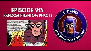 X-Band: Phantom Podcast #213 - Random Phantom Phacts