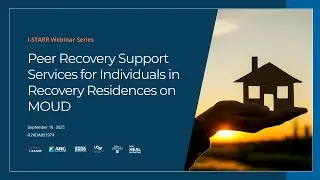 September 16, 2025: Peer Recovery Support Services for Individuals in Recovery Residences on MOUD