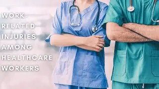 Work-Related Injuries Highest Among Healthcare Workers
