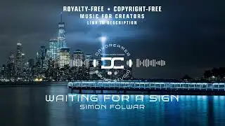 Waiting For A Sign by Simon Folwar #nocopyright #royaltyfree #musicforcreators #freemusicforvideo
