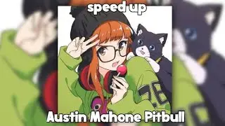 Austin Mahone Pitbull–Mmm Yeah || ★Speed Up★