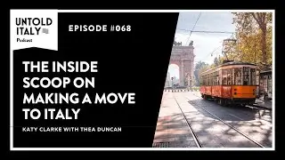 The Inside Scoop on Making a Move to Italy | Untold Italy travel podcast Ep 68