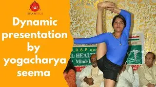 Dynamic presentation by Yogacharya Seema guided by Acharya Sunil Kumar Varshney at Rishikesh