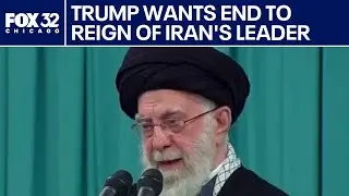 Trump calls for end of reign of Iran's supreme leader