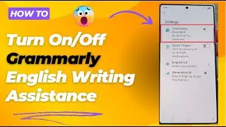 📝 How to Turn On/Off Grammarly English Writing Assistance on Galaxy S25/S25+/Ultra