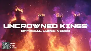 Uncrowned Kings: Official Lyric Video