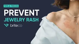 How To Prevent Jewelry Rash & Save Your Skin! (BriteCo Expert Tips)