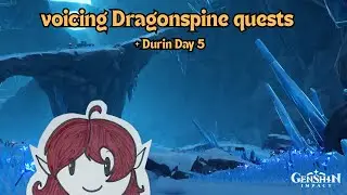 Durin Day 5 and more Dragonspine ⏐ A Genshin Bookworm's Adventure 102