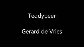 Teddybeer (Lyrics) Gerard de Vries