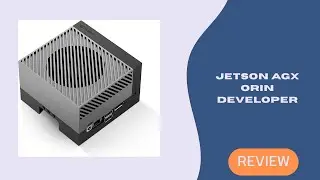 NVIDIA Jetson AGX Orin Developer Kit 64GB Review &ndash; Edge AI Powerhouse