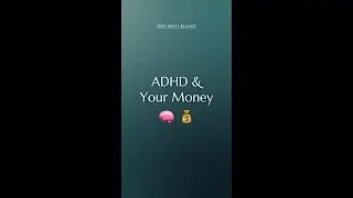 ADHD & Your Money 🧠💰