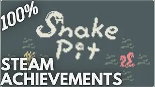 [STEAM] 100% Achievement Gameplay: Snake Pit [OUTDATED]
