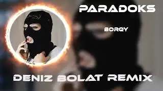 BORQY Paradoks ( Deniz Bolat Remix )