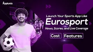 Launch Your Own Sports App Like Eurosport | Eurosport Like App Development Services Cost & Features