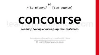 Pronunciation of Concourse | Definition of Concourse