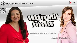 Finding clarity, purpose, and direction in career| Building with Intention | Chelsea Stokes
