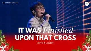 It Was Finished Upon That Cross By CityAlight  | Gibeon Worship ] 7 Desember 2025