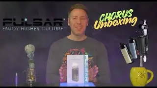 Pulsar Vaporizers Chorus Unboxing Review