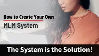 How to Create Your Own MLM System: Best System for MLM Reps