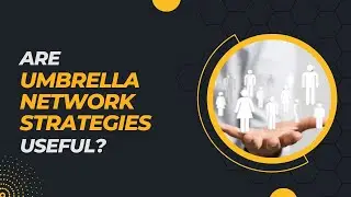 Episode 10 - Are Umbrella Network Strategies Useful?