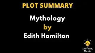 Plot Summary Of Mythology By Edith Hamilton. - 