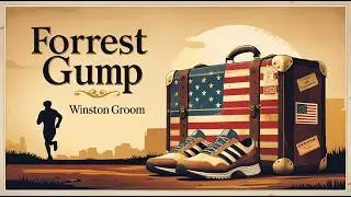 🌱FORREST GUMP🍫 | Winston Groom | Full Explainer Audiobook Style | Classic American Novel
