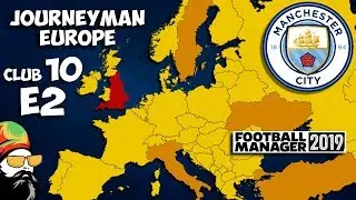 FM19 Journeyman - C10 EP2 - Man City England - A Football Manager 2019 Story
