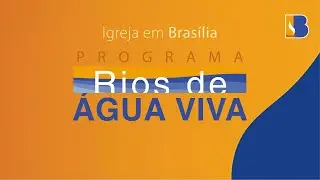 Living Water Rivers Program - 03/02/2026