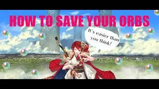 My personal advice on how to save orbs