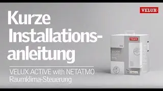 Smart Home &ndash; Installation von VELUX ACTIVE with Netatmo