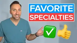 My FAVORITE Medical Specialties