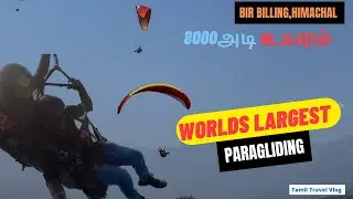 WORLD'S 2ND LARGEST PARAGLIDING | 8000FEET ABOVE | BIR BILLING | Tamil Travelvlog 4K