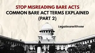 Stop Misreading Bare Acts | Common Legal Terms Explained (Part 2)