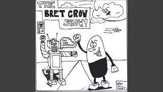 Hey! Ho! Bret Crow!