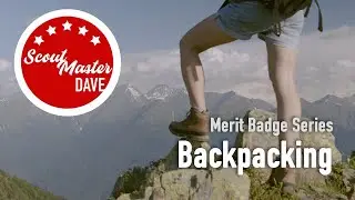 🎒 Backpacking Merit Badge Overview | ScoutMaster Dave