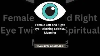 Female Left and Right Eye Twitching Spiritual Meaning