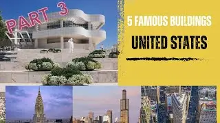 Famous Buildings in United States Part 3 | United States Architecture | World Architecture History