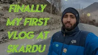 Daily Informative and Helpfully vlog ❤️ Skardu Gilgit Baltistan 