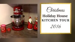 Holiday House Christmas Kitchen Tour 2016
