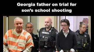 Georgia Father On Trial For Son's School Shooting 📱