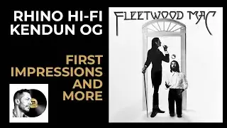 Fleetwood Mac (1975) &ndash; Rhino High Fidelity AAA Reissue vs. Original Kendun First Pressing