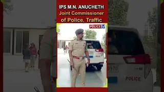 IPS, M N Anucheth, Joint Commissioner of Police, Traffic, Bengaluru City Police... #anucheth...