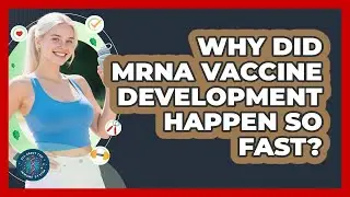 Why Did mRNA Vaccine Development Happen So Fast? - All About the Immune System